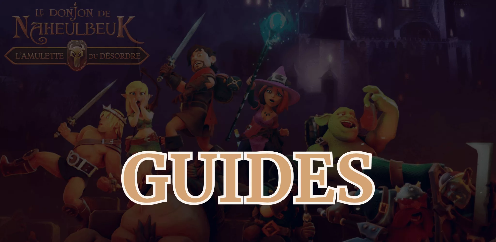 donjon de naheulbeuk guides