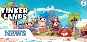 Tinkerlands jeu indépendant news