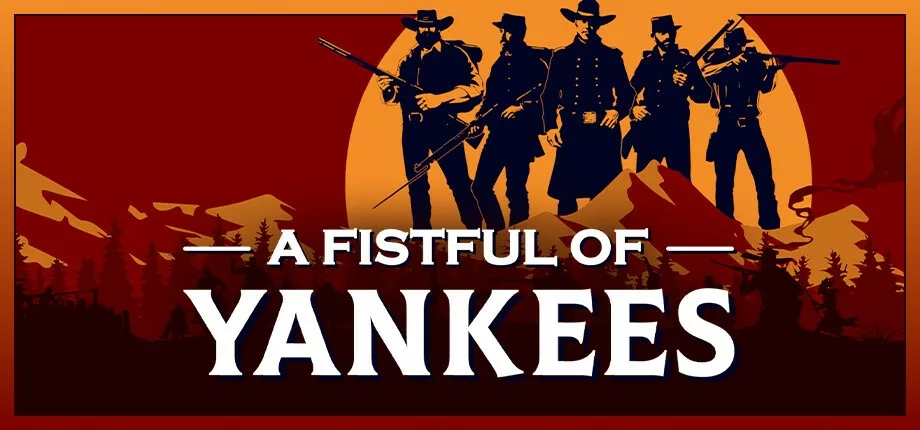 A Fistful of Yankees - Jeu indépendant mis en avant sur Sisme Games