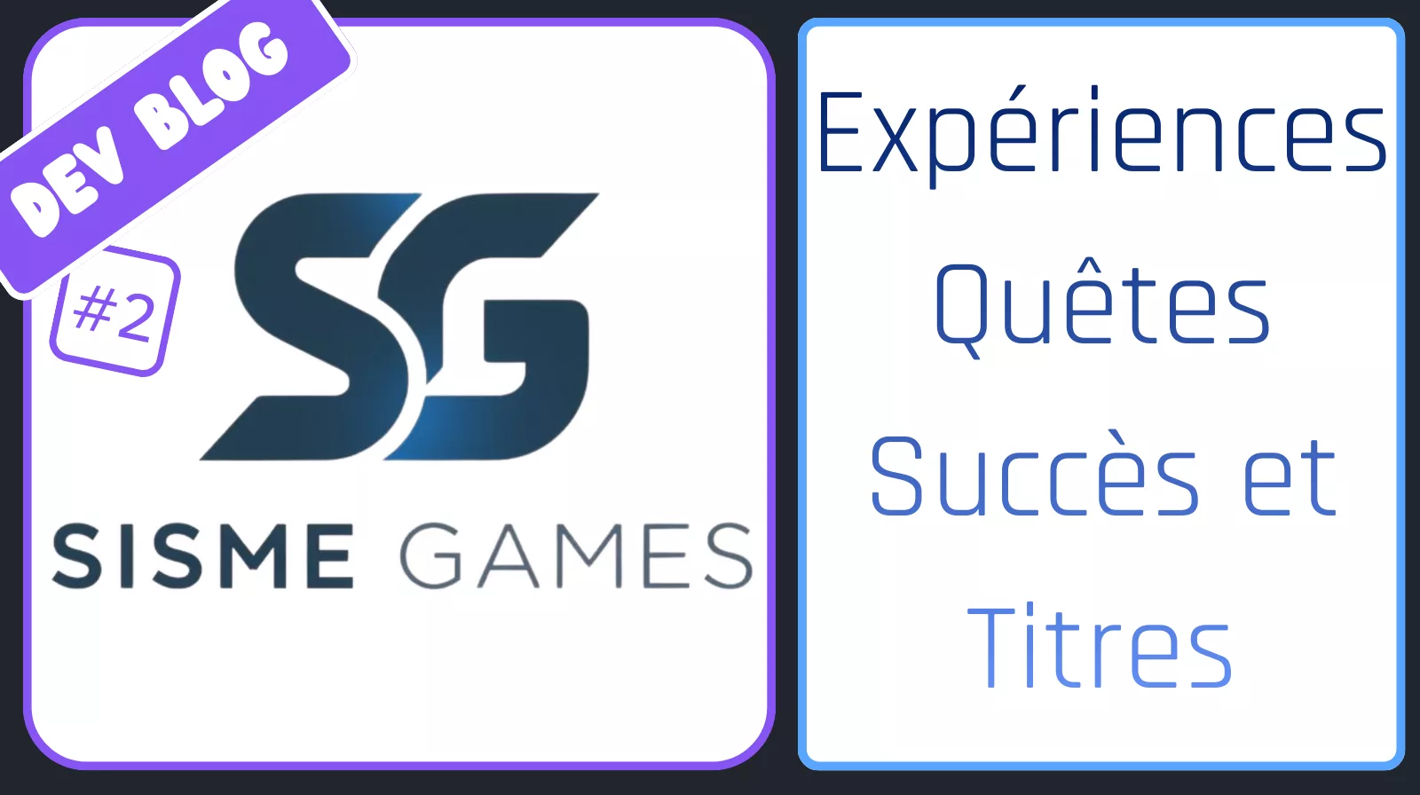 Dev Blog #2 : Expériences, Quêtes, Succès et Titres