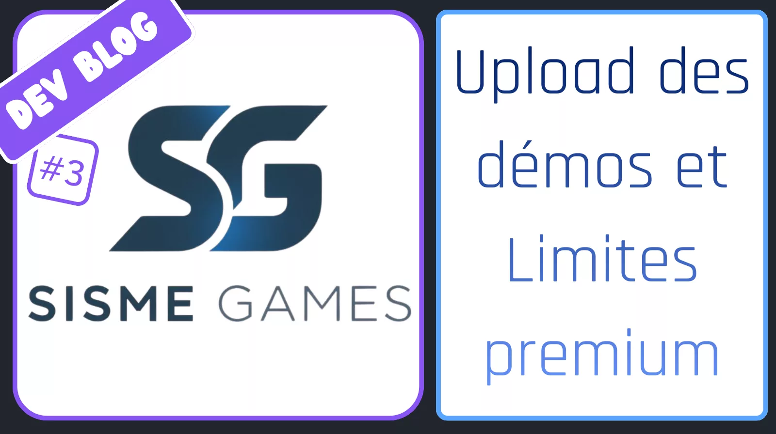 Dev Blog #3 : Upload des démos et Limites premiums